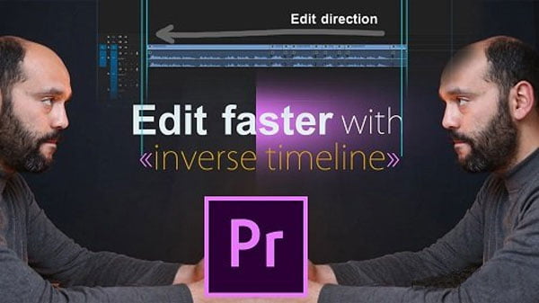 Edit Faster With Adobe Premiere Using Inverse Timeline