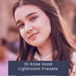10 Rose Gold Lightroom Presets