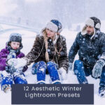 12 Aesthetic Winter Lightroom Presets