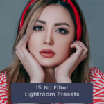 15 No Filter Lightroom Presets