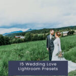 15 Weddings Love Lightroom Presets